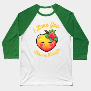 I love you like a mango 🥭 Baseball T-Shirt